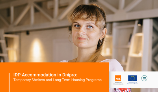 IDP Accommodation in Dnipro: Temporary Shelters and Long-Term Housing Programs