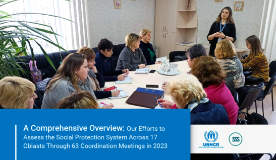 A Comprehensive Overview: Our Efforts to Assess the Social Protection System Across 17 Oblasts Through 63 Coordination Meetings in 2023