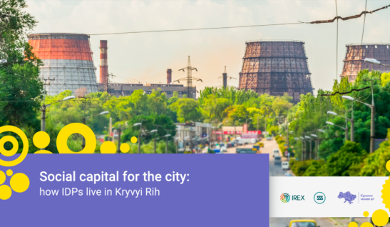 Social capital for the city: how IDPs live in Kryvyi Rih