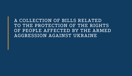 A Collection of Bills Related to the Protection of the Rights of People Affected by the Armed Aggression Against Ukraine