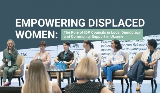 Empowering Displaced Women: The Role of IDP Councils in Local Democracy and Community Support in Ukraine