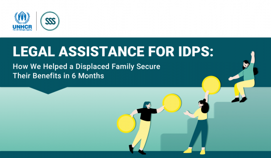 Legal Assistance for IDPs: How We Helped a Displaced Family Secure Their Benefits in 6 Months
